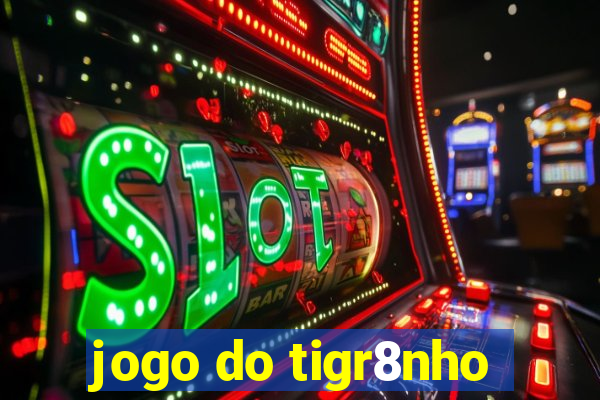 jogo do tigr8nho